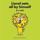 Book cover of: Lionel Eats All By Himself. By: Eric Veillé