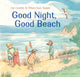 Book cover of: Good Night, Good Beach. By: Joy Cowley
