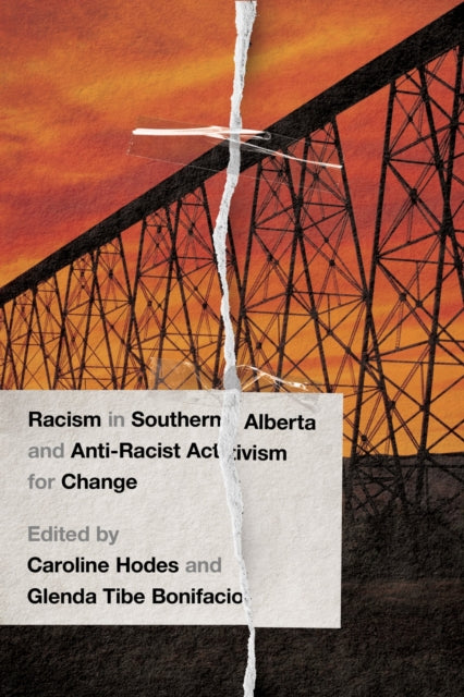 Book cover of: Racism in Southern Alberta and Anti-Racist Activism for Change. By: Caroline Hodes