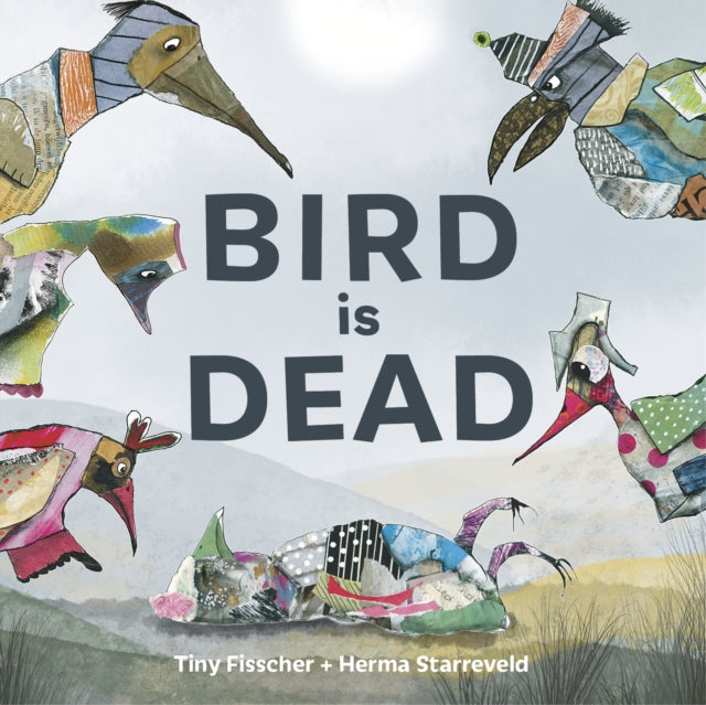 Book cover of: Bird is Dead. By: Tiny Fisscher