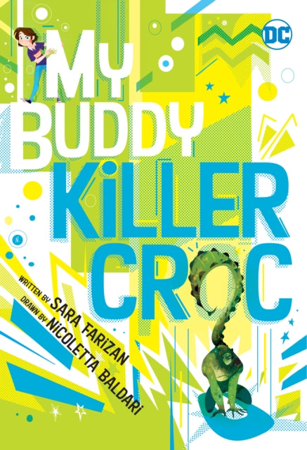 Book cover of: My Buddy, Killer Croc. By: Sara Farizan