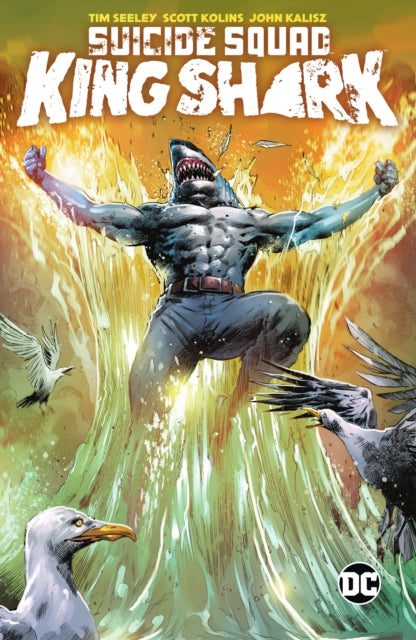 Book cover of: Suicide Squad: King Shark. By: Tim Seeley