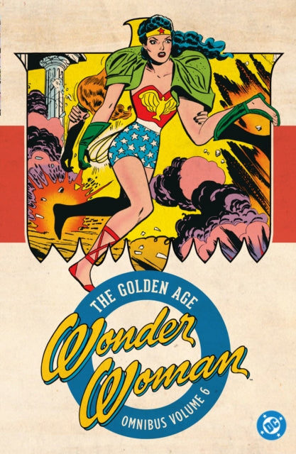 Book cover of: Wonder Woman: The Golden Age Omnibus Vol. 6. By: Robert Kanigher