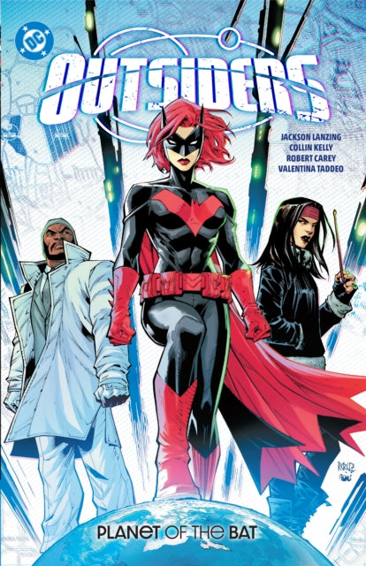 Book cover of: Outsiders Vol. 1: Planet of the Bat. By: Colin Kelly