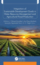 Book cover of: Integration of Sustainable Development Goals in Water Resource Management and Agricultural Food Production