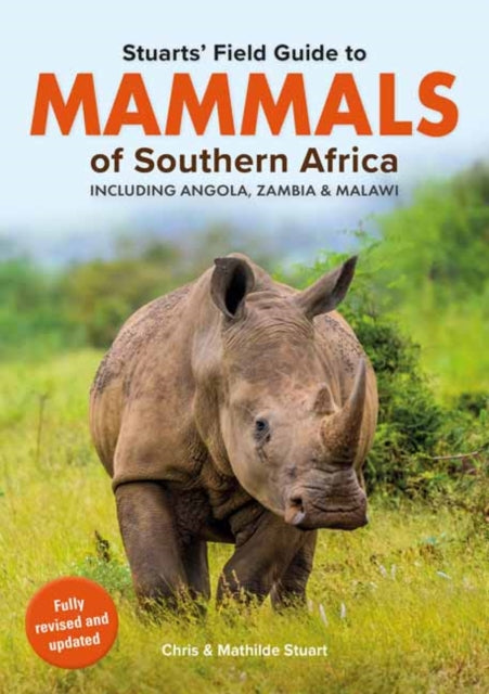 Book cover of: Stuarts’ Field Guide Mammals of Southern Africa (including Angola, Zambia and Malawi)
