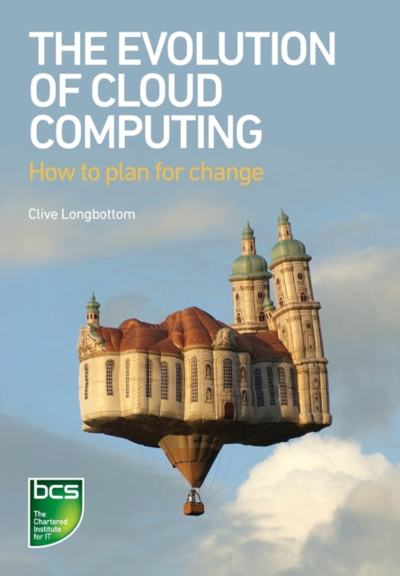 Book cover of: Evolution of Cloud Computing. By: Clive Longbottom