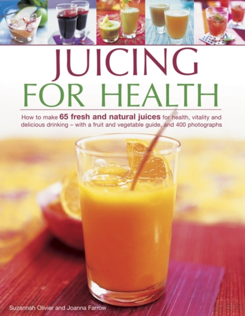 Book cover of: Juicing for Health. By: Suzannah Olivier