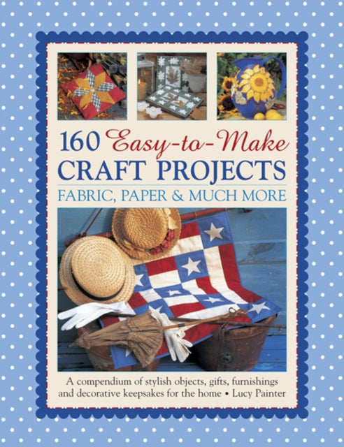 Book cover of: 160 Easy To Mmake Craft Projects. By: Lucy Painter
