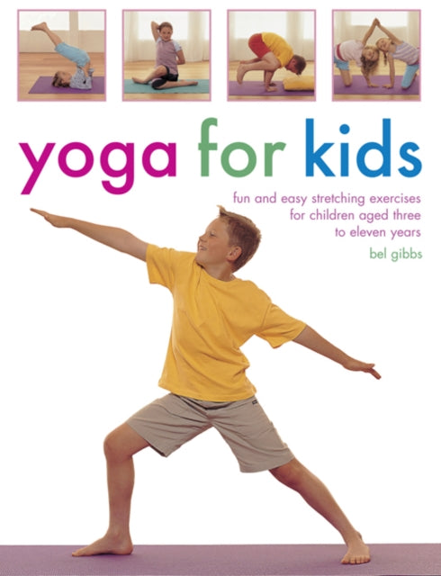 Book cover of: Yoga for Kids. By: Bel Gibbs