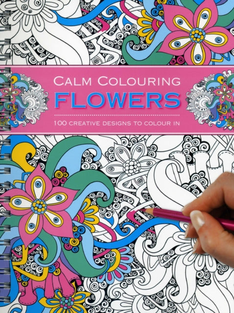 Book cover of: Calm Colouring: Flowers. By: Southwater Staff