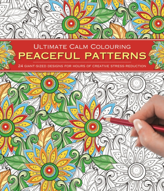 Book cover of: Ultimate Calm Colouring: Peaceful Patterns. By: Southwater