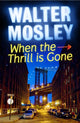 Book cover of: When the Thrill is Gone. By: Walter Mosley