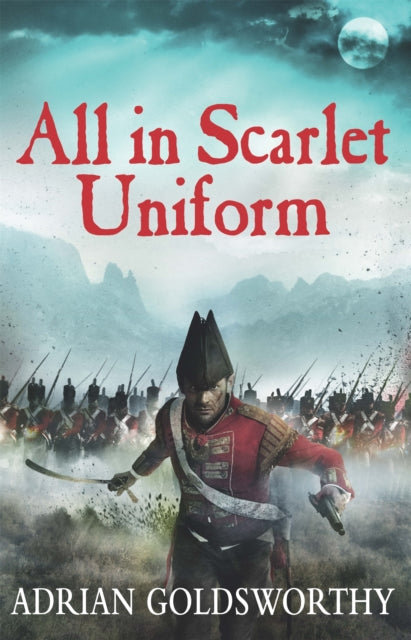 Book cover of: All in Scarlet Uniform. By: Adrian Goldsworthy