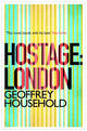 Book cover of: Hostage: London. By: Geoffrey Household