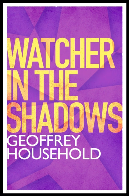 Book cover of: Watcher in the Shadows. By: Geoffrey Household