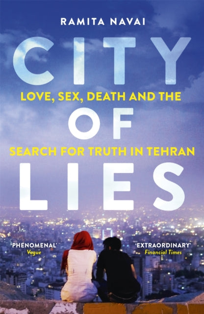 Book cover of: City of Lies. By: Ramita Navai