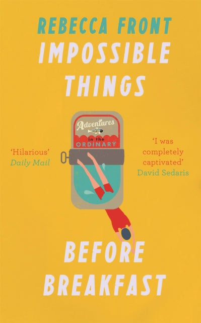 Book cover of: Impossible Things Before Breakfast. By: Rebecca Front