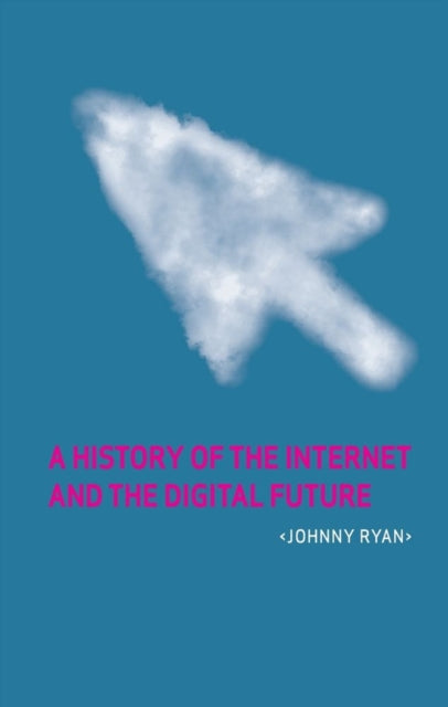 Book cover of: History of the Internet and the Digital Future. By: Johnny Ryan