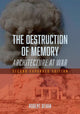 Book cover of: Destruction of Memory. By: Robert Bevan