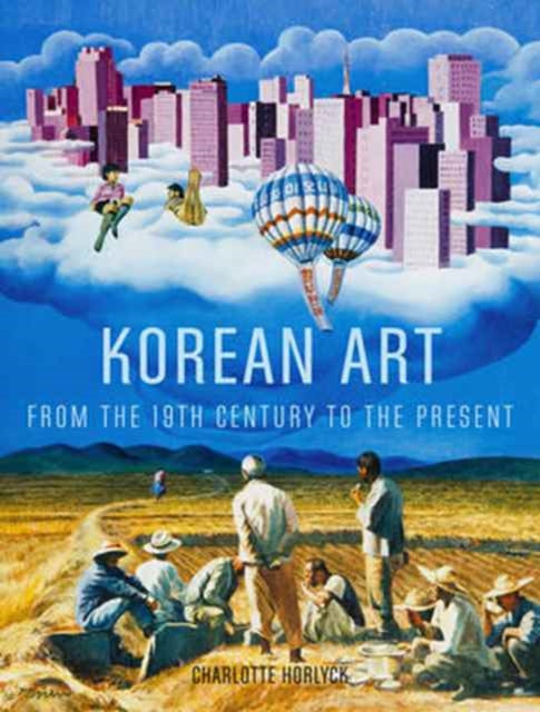 Book cover of: Korean Art from the 19th Century to the Present. By: Charlotte Horlyck