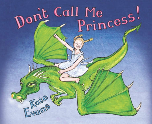 Book cover of: Don't Call Me Princess. By: Kate Evans