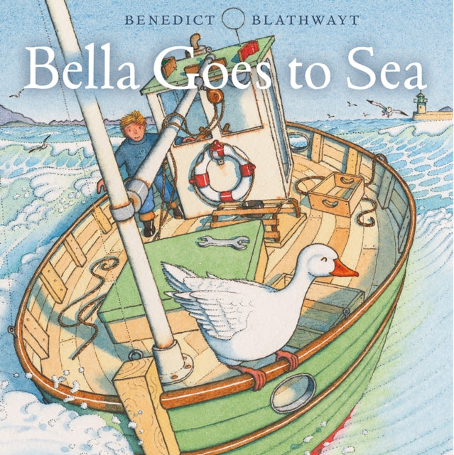 Book cover of: Bella Goes to Sea. By: Benedict Blathwayt