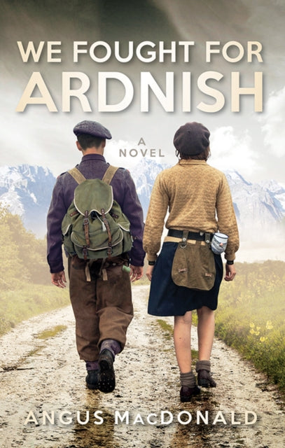 Book cover of: We Fought For Ardnish. By: Angus MacDonald