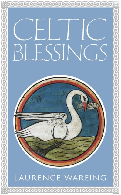Book cover of: Celtic Blessings. By: Laurence Wareing