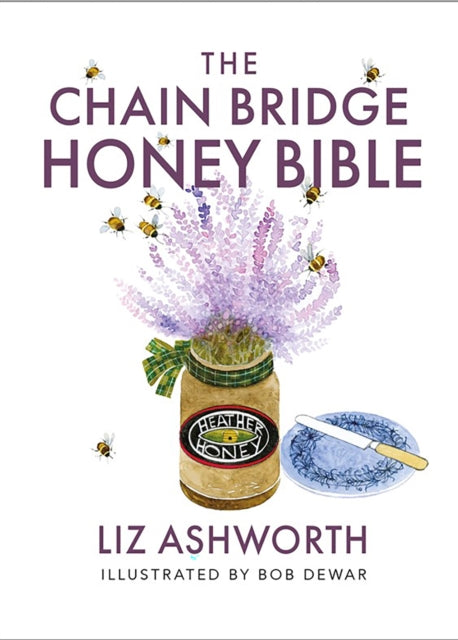Book cover of: Chain Bridge Honey Bible. By: Liz Ashworth