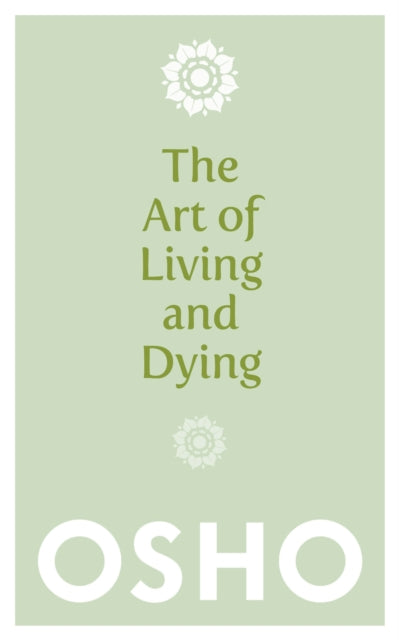 Book cover of: Art of Living and Dying. By: Osho