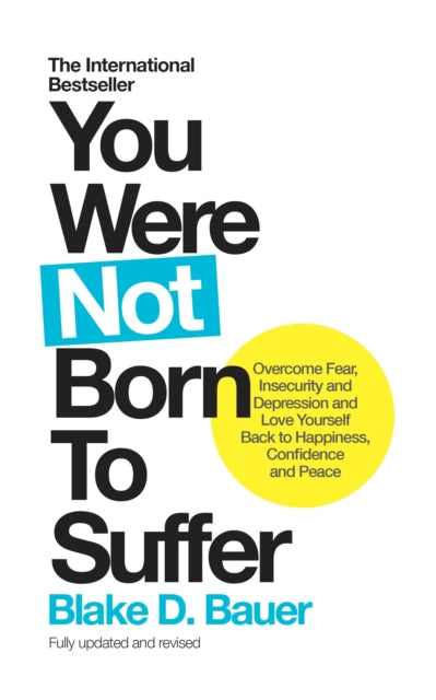 Book cover of: You Were Not Born to Suffer. By: Blake Bauer