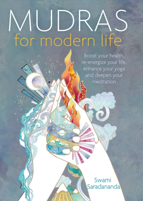 Book cover of: Mudras for Modern Life. By: Saradananda Swami