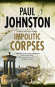Impolitic Corpses 9781780291505 Johnston, Paul