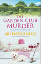Book cover of: Garden Club Murder. By: Amy Patricia Meade