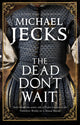 Book cover of: Dead Don't Wait. By: Michael Jecks