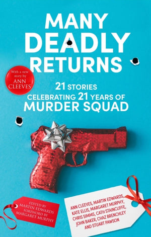 Many Deadly Returns, 21 stories celebrating 21 years of Murder Squad