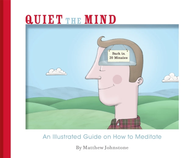 Book cover of: Quiet the Mind. By: Matthew Johnstone