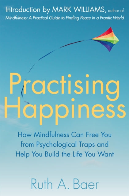 Book cover of: Practising Happiness. By: Ruth A. Baer