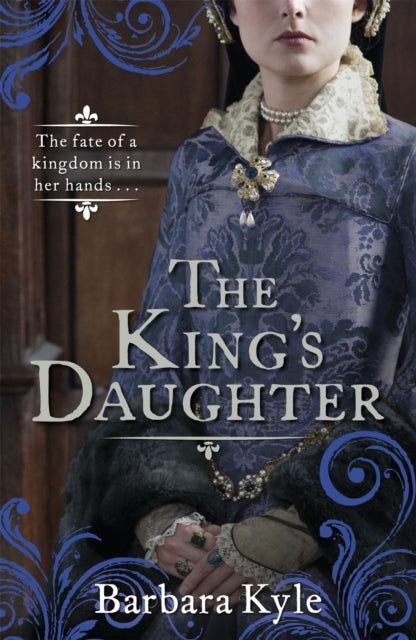 Book cover of: King's Daughter. By: Barbara Kyle