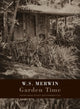 Book cover of: Garden Time. By: W. S. Merwin