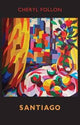 Book cover of: Santiago. By: Cheryl Follon