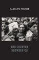 Book cover of: Country Between Us. By: Carolyn Forché