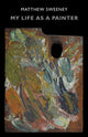 Book cover of: My Life as a Painter. By: Matthew Sweeney