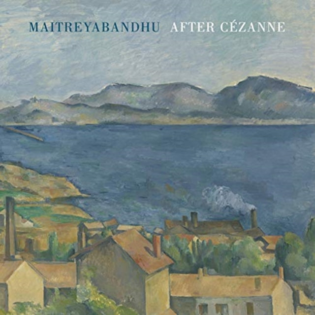 Book cover of: After Cezanne. By: Maitreyabandhu
