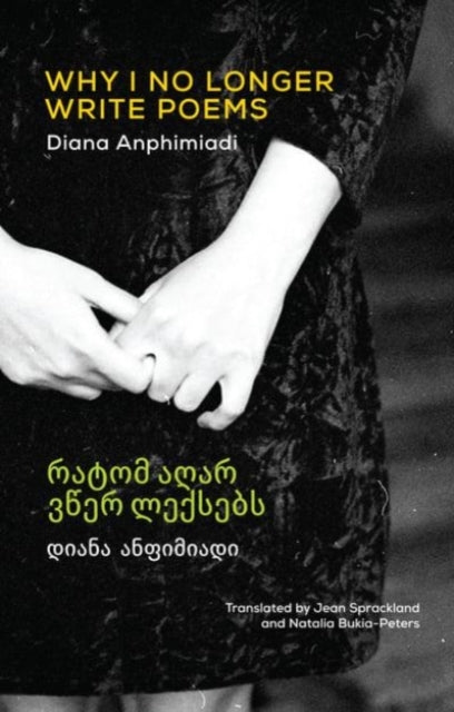 Why I No Longer Write Poems 9781780375472 Diana Anphimiadi
