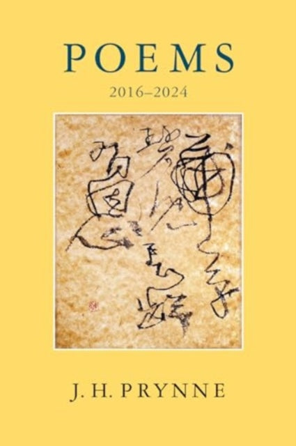 Book cover of: Poems 2016-2024. By: J. H. Prynne