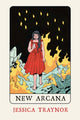Book cover of: New Arcana. By: Jessica Traynor