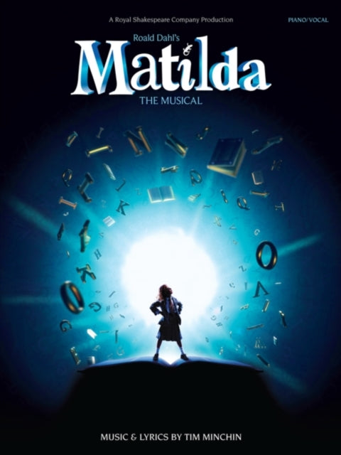 Book cover of: Roald Dahl's Matilda - The Musical. By: Tim Minchin