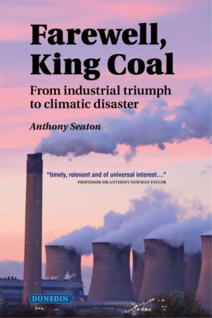 Book cover of: Farewell, King Coal. By: Seaton Anthony